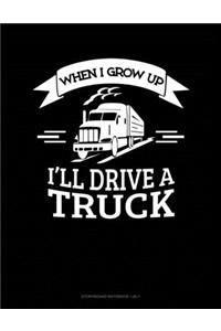When I Grow Up I'll Drive A Truck