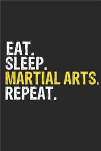 Eat Sleep Martial arts Repeat Funny Cool Gift for Martial arts Lovers Notebook A beautiful