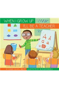I'll Be a Teacher