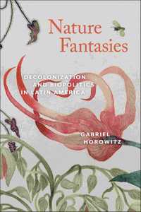 Nature Fantasies: Decolonization and Biopolitics in Latin America