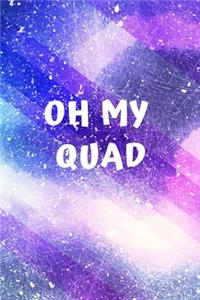 Oh My Quad