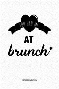 You Had Me At Brunch