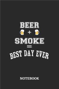 BEER + SMOKE = Best Day Ever Notebook: 6x9 inches - 110 dotgrid pages - Greatest Alcohol drinking Journal for the best notes, memories and drunk thoughts - Gift, Present Idea