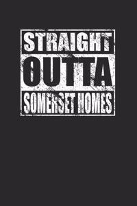 Straight Outta Somerset Homes 120 Page Notebook Lined Journal