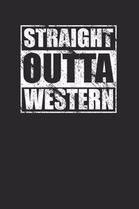 Straight Outta Western 120 Page Notebook Lined Journal