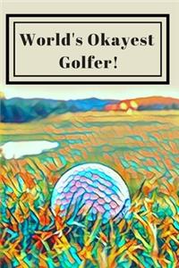 World's Okayest Golfer! Golf Lovers 25 Month Weekly Planner Dated Calendar for Women & Men