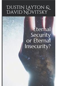 Eternal Security or Eternal Insecurity?