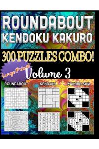 Roundabout Kendoku Kakuro 300 Puzzles Combo!: Large Print Combined Fun Logic Puzzles in the Japanese Tradition