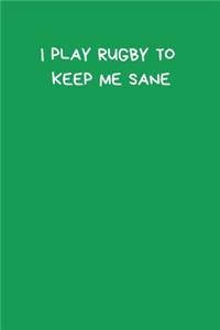 I Play Rugby To Keep Me Sane
