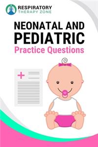 Neonatal and Pediatric Practice Questions