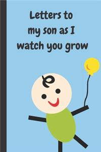 Letters To My Son As I Watch You Grow