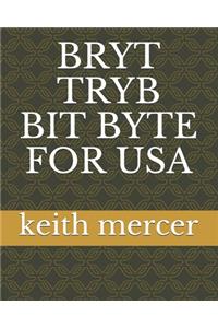 Bryt Tryb Bit Byte for USA