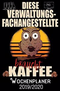 Diese Verwaltungsfachangestellte braucht Kaffee - Wochenplaner 2019 - 2020