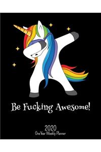 Be Fucking Awesome - 2020 One Year Weekly Planner