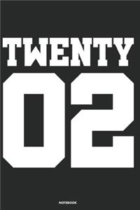Twenty 02 Notebook