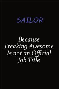 Sailor Because Freaking Awesome Is Not An Official Job Title
