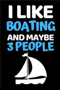 I Like Boating And Maybe 3 People