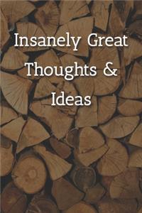 Insanely Great Thoughts & Ideas Notebook