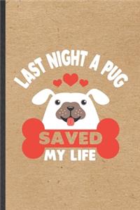 Last Night a Pug Saved My Life