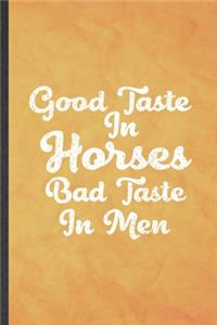 Good Taste in Horses Bad Taste in Men