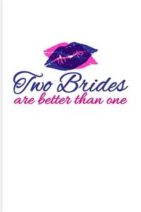 Two Brides Are Better Than One