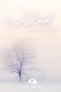 Personal diary of your 22nd birthday - Build your personal encyclopedia of your life - 600 pages lined pages to write your own story. 6' x 9' format.