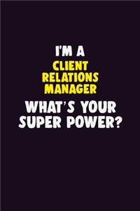 I'M A Client Relations Manager, What's Your Super Power?
