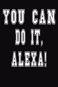 You Can Do It, Alexa!