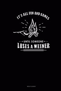 It's All Fun And Games Until Someone Looses A Weiner