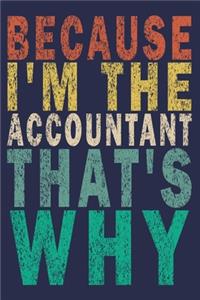 Because I'm the Accountant That's Why