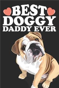 Best Doggy Daddy Ever: Cute Birthday Christmas Fathers Day Gift For Bulldog Pug Dad and Dog Lover - Lined Paperback Journal Notebook Daily Planner (6x9 - 120 Pages)