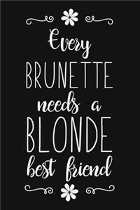 Every Brunette Needs A Blonde Best Friend
