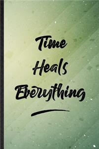 Time Heals Everything