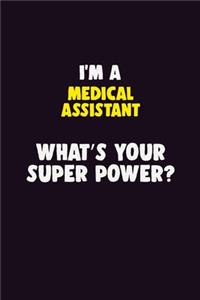 I'M A Medical Assistant, What's Your Super Power?