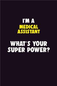 I'M A Medical Assistant, What's Your Super Power?