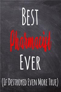 Best Pharmacist Ever (If Destroyed Even More True)