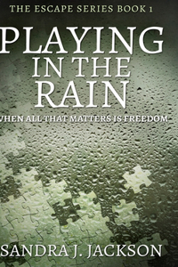 Playing In The Rain (Escape Series Book 1)