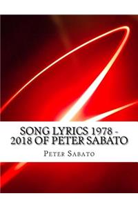 SONG LYRICS 1978 - 2018 of PETER SABATO