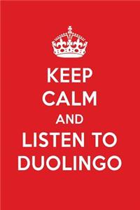 Keep Calm and Listen to Duolingo: Duolingo Designer Notebook