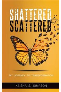 Shattered & Scattered