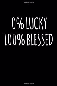 0 Lucky 100% Blessed