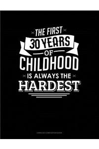 The First 30 Years of Childhood Are Always the Hardest