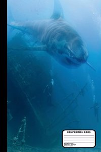 Killer Shark With Shipwreck Scuba Divers Composition Notebook Wide Ruled 200 pages / 100 sheets, 8-1/2