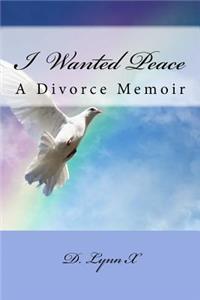 I Wanted Peace