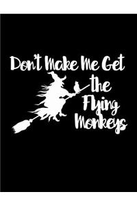 Don't Make Me Get the Flying Monkeys