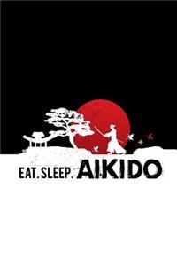 Eat Sleep Aikido