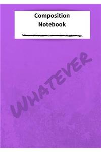 Composition Notebook Whatever