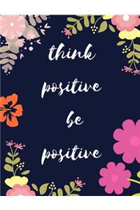 Think Positive To Be Positive