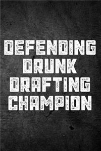 Defending Drunk Drafting Champion