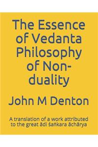 Essence of Vedanta Philosophy of Non-duality